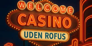 Casino Uden ROFUS En Guide til At Spille Uden Begrænsninger Casino Uden ROFUS En Guide til At Spille Uden Begrænsninger