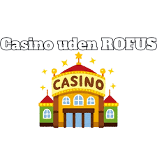 Casino Uden Rufus – Den Ultimative Guide til Online Spil Casino Uden Rufus – Den Ultimative Guide til Online Spil